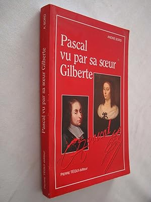 Pascal vu par sa soeur Gilberte : Lecture critique