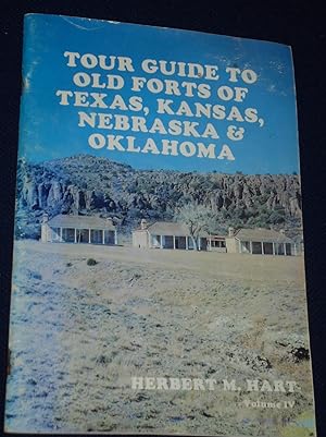 Tour Guide to Old Forts of Texas, Kansas, Nebraska and Oklahoma