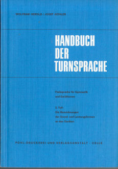 Handbuch der Turnsprache : 2. Teil: Fachsprache f. Gymnastik u. Gerätturnen