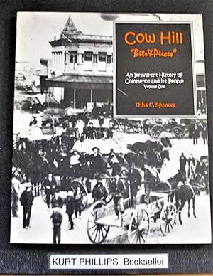 Cow Hill Bits & Pieces: A Irreverent History of Commerce and It's People, Volume One