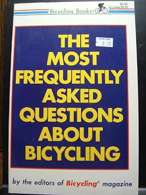 THE MOST FREQUENTLY ASKED QUESTIONS ABOUT BICYCLING