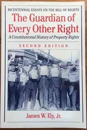 The Guardian of Every Other Right: A Constitutional History of Property Rights (Second Edition)
