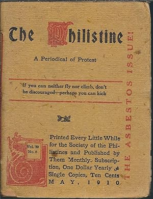 THE PHILISTINE. A PERIODICAL OF PROTEST. May, 1910 - VOL. 30, NO. 6