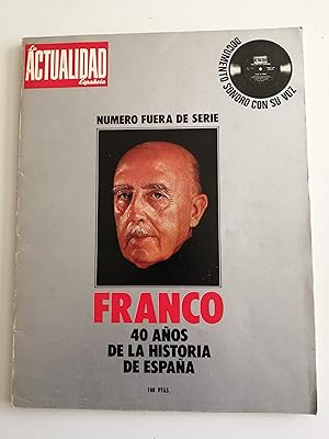 La Actualidad Española [revista] : número fuera de serie : Franco, 40 años de la historia de España