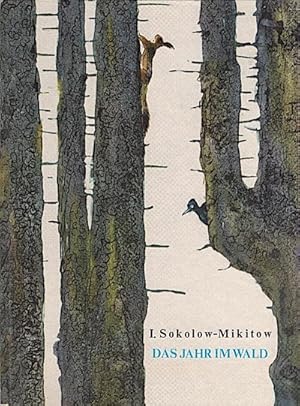 Das Jahr im Wald / I. Sokolow-Mikitow. Zeichn. von G. Nikolski. Dt. von V. Nowak