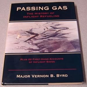 Passing Gas: The History Of Inflight Refueling, Revised Edition