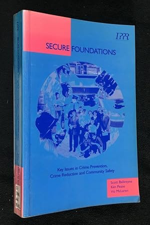 Secure Foundations. Key Issues in Crime Prevention, Crime Reduction and Community Safety.