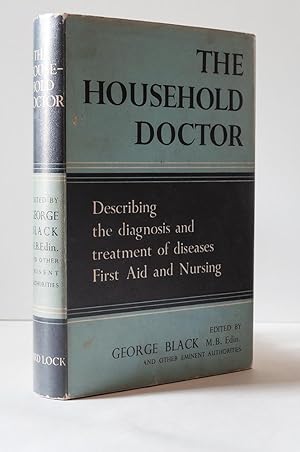 The Household Doctor describing the diagnosis and treatment of diseases, first aid, and nursing