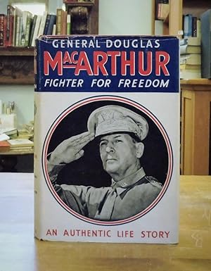 General Douglas MacArthur, Fighter for Freedom: An Authentic Life Story