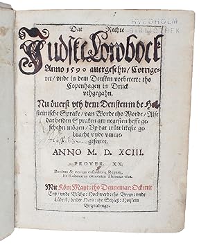 Dat Rechte Judske Lowbock Anno 1590. auergesehn, Corrigeret, vnde in dem Densken vorbetert, tho C...