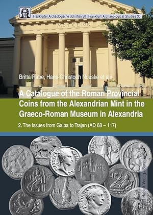 A catalogue of the Roman provincial coins from the Alexandrian mint in the Graeco-Roman Museum in...