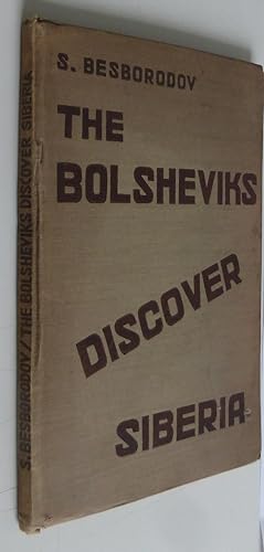The Bolsheviks Discover Siberia