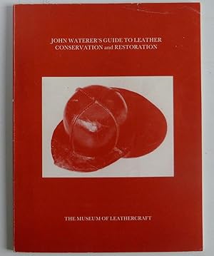 John Waterer's Guide to Leather Conservation and Restoration (revised and abridged), shortened ve...