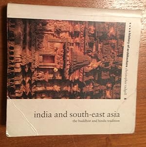 A History of Architecture. India and South-East Asia, the Buddhist and Hindu Tradition