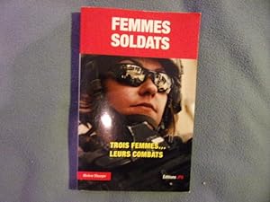Femmes soldats- trois femmes.leurs combats