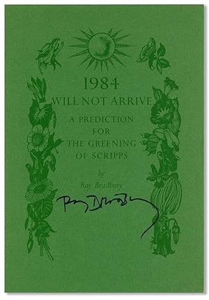 1984 Will Not Arrive: A Prediction for the Greening of Scripps [Signed]