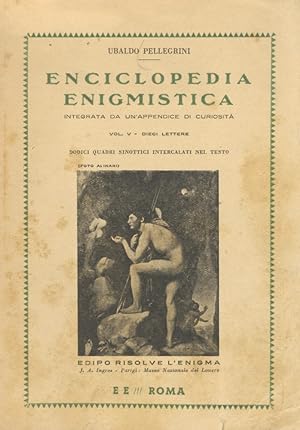 Enciclopedia enigmistica. Integrata da un'appendice di curiosità. Vol. V. Dieci lettere. Dodici q...