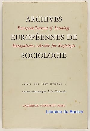 Archives européennes de sociologie, Tome XXI Racines aristocratiques de la démocratie