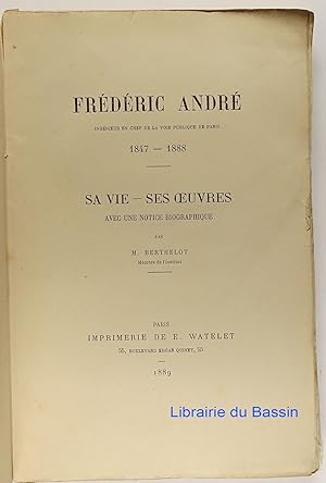 Frédéric André 1847-1888 Sa vie Ses oeuvres