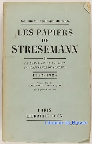 Les papiers de Stresemann, I La bataille de la Ruhr La conférence de Londres 1923-1924