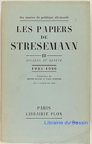 Les papiers de Stresemann, II Locarno et Genève 1925-1926