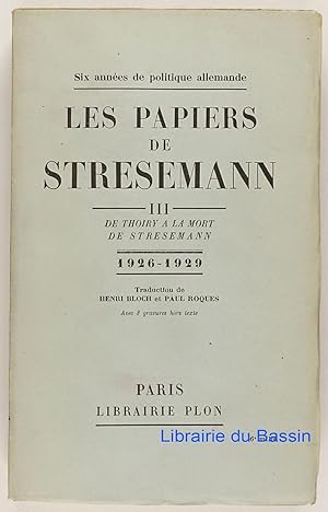 Les papiers de Stresemann, III De Thoiry à la mort de Stresemann 1926-1929