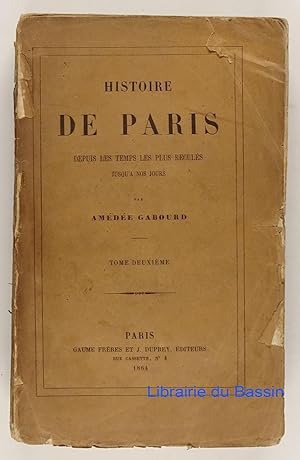 Histoire de Paris depuis les temps les plus reculés jusqu'à nos jours, Tome deuxième