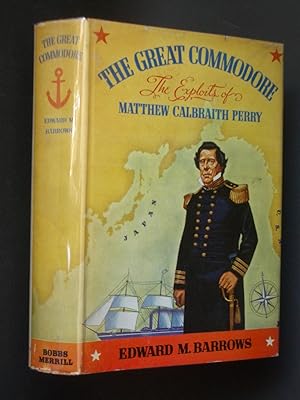 The Great Commodore: The Exploits of Matthew Calbraith Perry