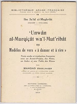 'Unwân al-Murqiçât wa'l-Mut'ribât ou Modèles de vers "à danser et à rire". Texte arabe et traduct...