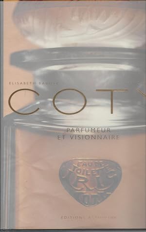 Coty. Parfumeur Et Visionnaire.