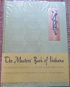 BOOK of KEBANA. BACKGROUND & PRINCIPLES OF JAPANESE FLOWER ARRANGEMENTS. With Lessons By the Mast...