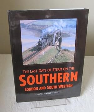 The Last Days of Steam on the Southern: London and and South Western
