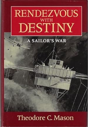Rendezvous With Destiny: A Sailor's War