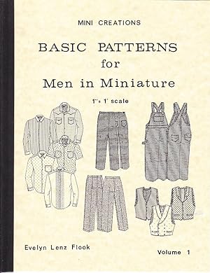 Mini Creations - Basic Patterns for Men in Miniature, 1" = 1' Scale - Volume 1