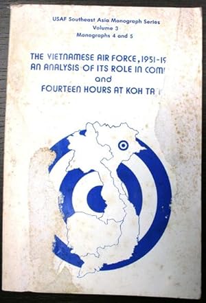 the vietnamese air force 1951 - 1975 an analysis of its role in combat and fourteen hours at Koh ...