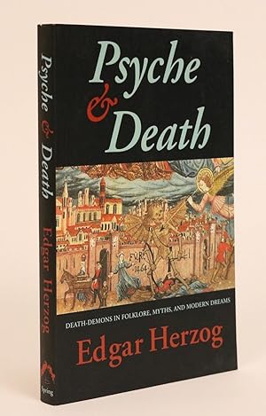 Psyche and Death. Death-Demons in Folklore, Myths, and Modern Dreams. Translated from German to E...
