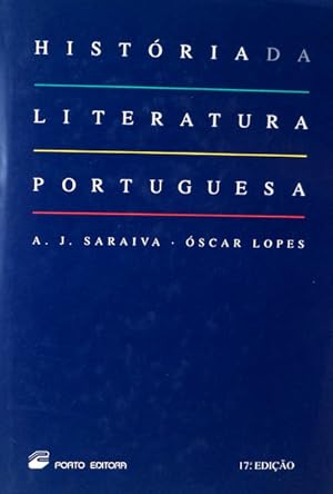 HISTÓRIA DA LITERATURA PORTUGUESA. [17.ª EDIÇÃO]