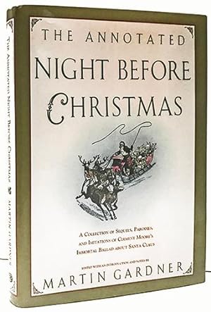 The Annotated Night Before Christmas: A Collection Of Sequels, Parodies, And Imitations Of Clemen...