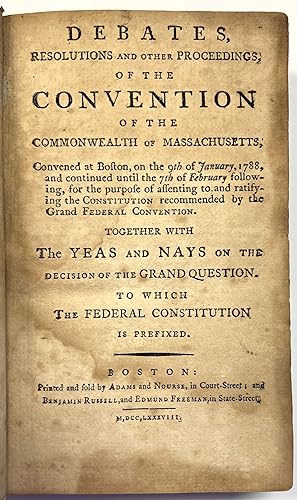 DEBATES, RESOLUTIONS AND OTHER PROCEEDINGS; OF THE CONVENTION OF THE COMMONWEALTH OF MASSACHUSETT...