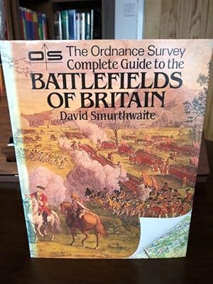 Ordnance Survey Complete Guide to the Battlefields of Britain