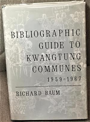 Bibliographic Guide to Kwangtung Communes 1959-1967