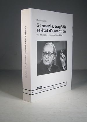 Germania, tragédie et état d'exception. Une introduction à l'oeuvre de Heiner Müller
