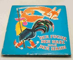 Der Fuchs, der Hase und der Hahn. Russische Volksmärchen. Aus dem Russischen von Galina Rula, Ges...