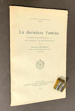 La dernière Famine. L'hiver et la famine de 1709 en France, en Bourbonnais.