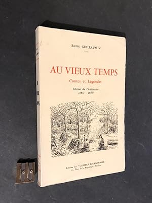 Au Vieux Temps. Contes et Légendes. Édition du Centenaire (1873 - 1973).