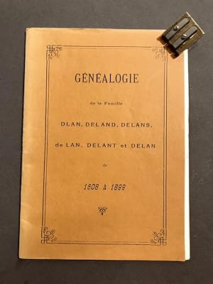 Généalogie de la Famille Dlan, Deland, Delans, de Lan, Delant et Delan de 1608 à 1899.
