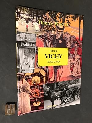 Hier à Vichy (1830 - 1930).