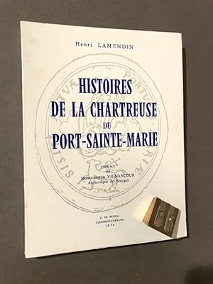 Histoires de la chartreuse du Port Sainte-Marie.