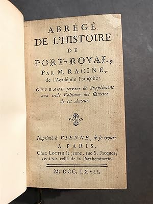 Abrégé de l'histoire de Port-Royal. Ouvrage servant de supplément aux trois volumes des ?uvres de...