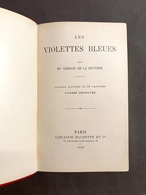 Les Violettes bleues. Ouvrage illustré de 39 gravures d'après Lecoultre.